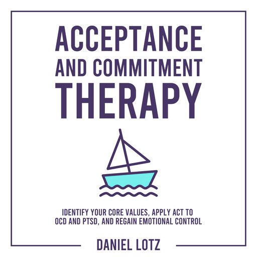 Acceptance and Commitment Therapy, Daniel Lotz