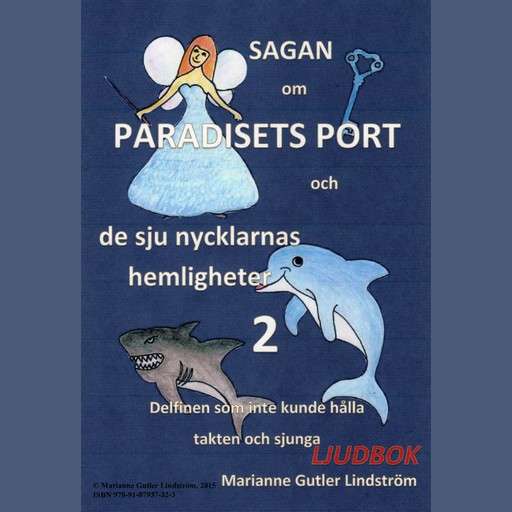 Sagan om Paradisets port 2. Delfinen som inte kunde hålla takten och sjunga, Marianne Gutler Lindström