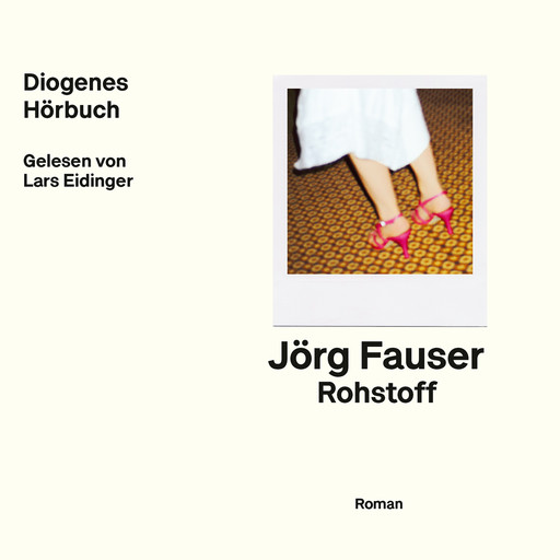 Rohstoff (Ungekürzt), Jörg Fauser