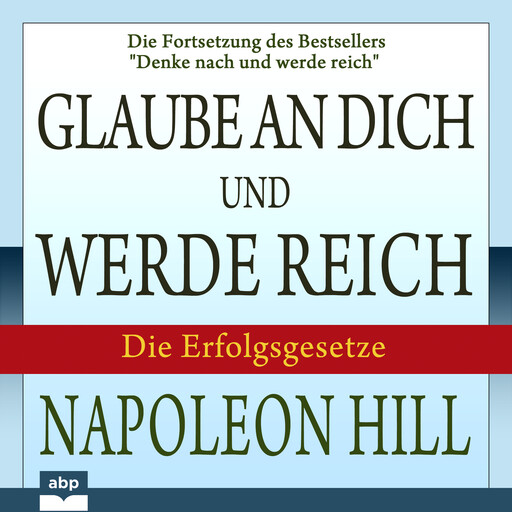 Glaube an dich und werde reich, Napoleon Hill