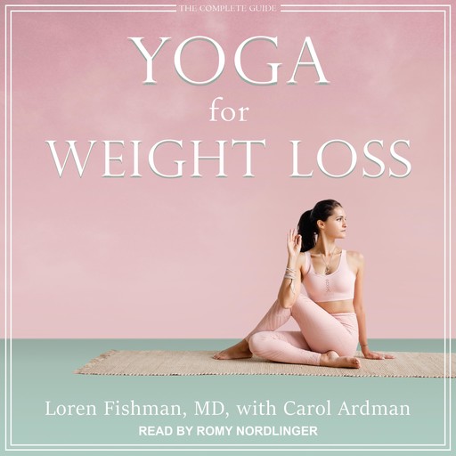 Yoga for Weight Loss, Carol Ardman, Loren Fishman