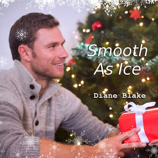 Smooth As Ice - A Second Chance Holiday Romance Short Story (Unabridged), Diane Blake