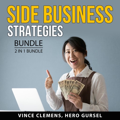 Side Business Strategies Bundle, 2 in 1 Bundle, Hero Gursel, Vince Clemens