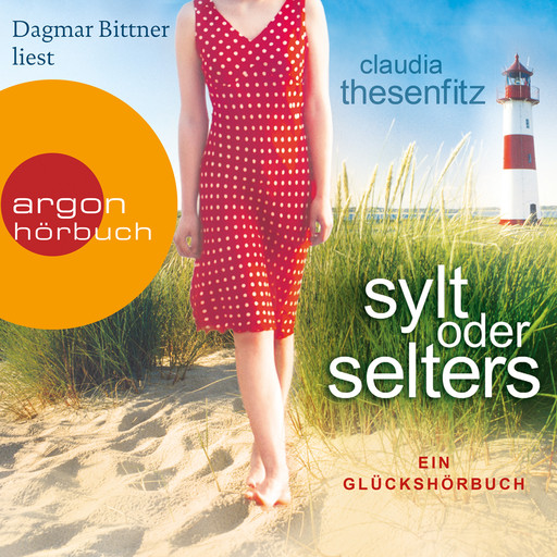 Sylt oder Selters - Die Glückshörbuch-Reihe (Ungekürzte Lesung), Claudia Thesenfitz