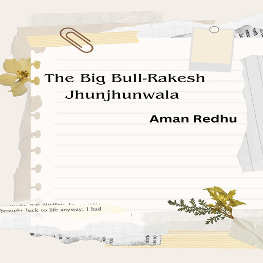 The Big Bull -Rakesh Jhunjhunwala, Aman Redhu