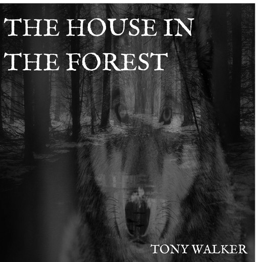 The House in the Forest, Tony Walker
