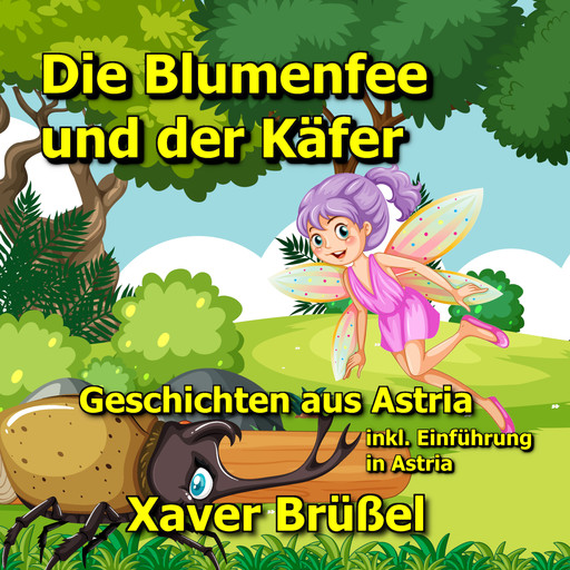 Die Blumenfee und der Käfer, Xaver Brüßel