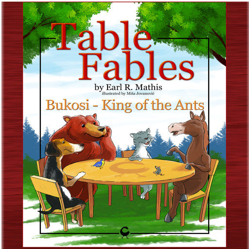 Table Fables: Bukosi - King of the Ants, Earl R. Mathis