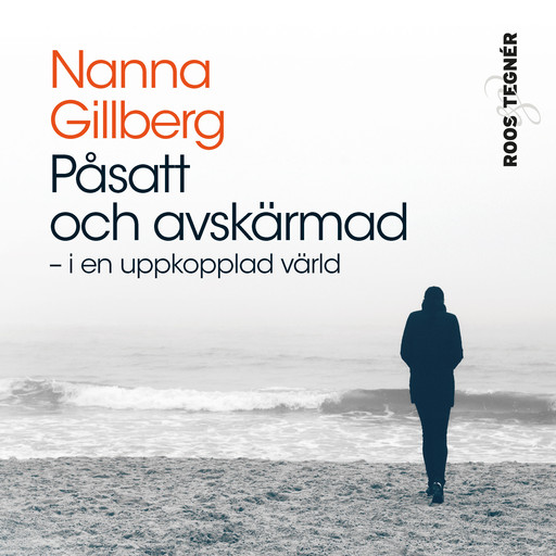 Påsatt och avskärmad – i en uppkopplad värld, Nanna Gillberg