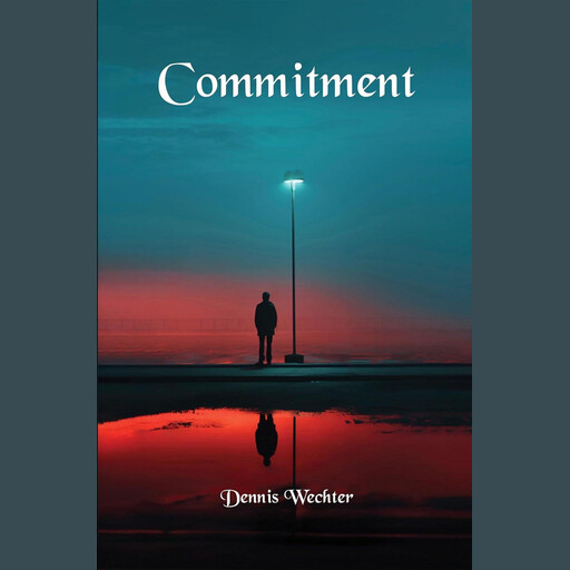 Commitment, Dennis Wechter