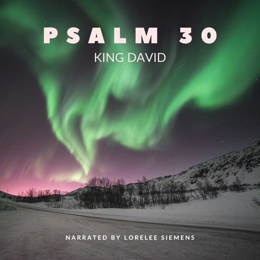 Psalm 30, David King