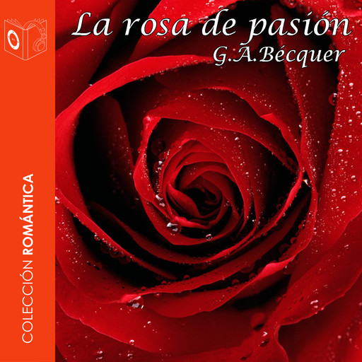 La rosa de pasión - Dramatizado, Gustavo Adolfo Becquer