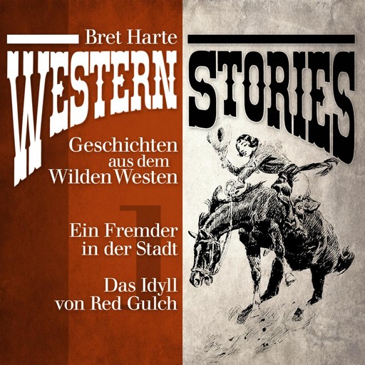 Western Stories: Geschichten aus dem Wilden Westen 1, Bret Harte