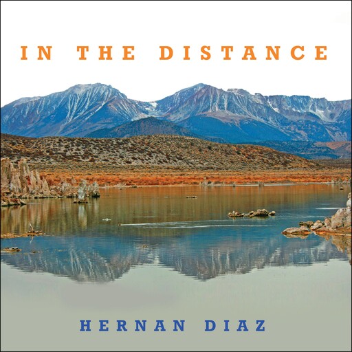 In the Distance, Hernan Diaz