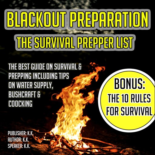 Blackout Preparation: The Survival Prepper List, K.K.