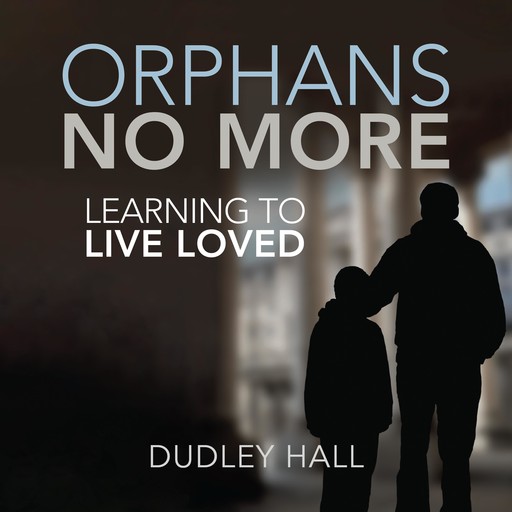 Orphans No More, Dudley Hall