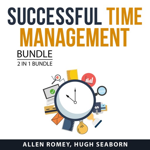 Successful Time Management Bundle, 2 in 1 Bundle, Allen Romey, Hugh Seaborn