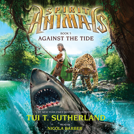 Against the Tide (Spirit Animals, Book 5), Tui T. Sutherland