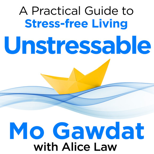 Unstressable, Mo Gawdat, Alice Law