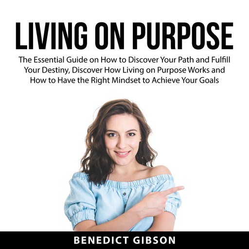 Living On Purpose, Benedict Gibson