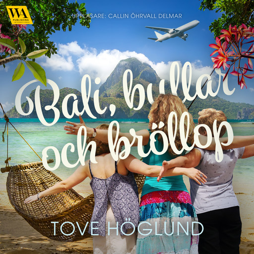 Bali, bullar och bröllop, Tove Höglund