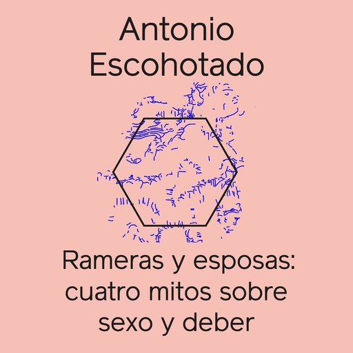 Rameras y esposas, Antonio Escohotado Espinosa