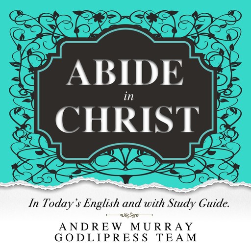 Andrew Murray Abide in Christ, GodliPress Team