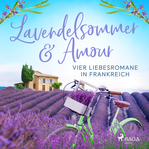 Lavendelsommer & Amour: Vier Liebesromane in Frankreich, Marion Stieglitz, Andrea Schacht, Gabriella Engelmann, Tania Schlie