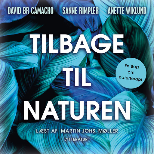 Tilbage til naturen, David BR Camacho, Sanne Rimpler og Anette Wiklund