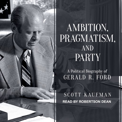 Ambition, Pragmatism, and Party, Scott Kaufman