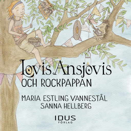Lovis Ansjovis och Rockpappan, Maria Estling Vannestål, Sanna Hellberg