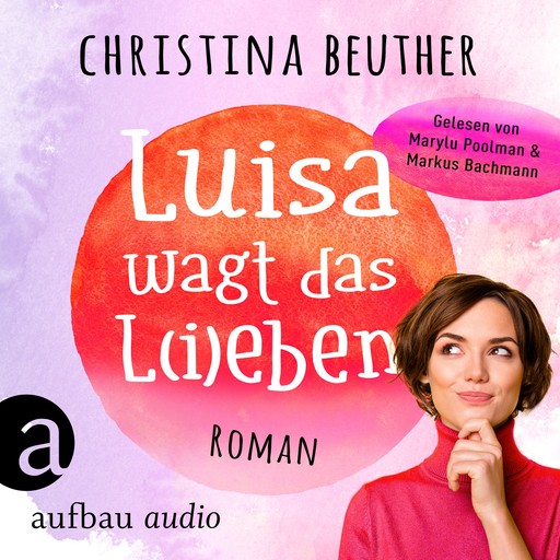 Luisa wagt das L(i)eben (Ungekürzt), Christina Beuther