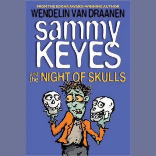 Sammy Keyes and the Night of Skulls, Wendelin van Draanen