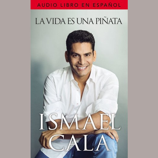 La vida es una piñata, Ismael Cala