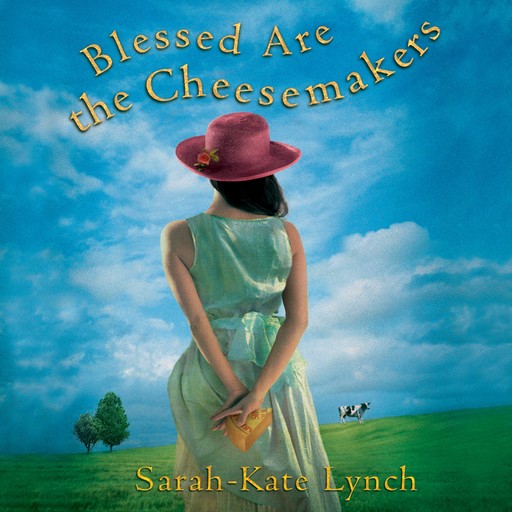 Blessed Are the Cheesemakers, Sarah Kate Lynch
