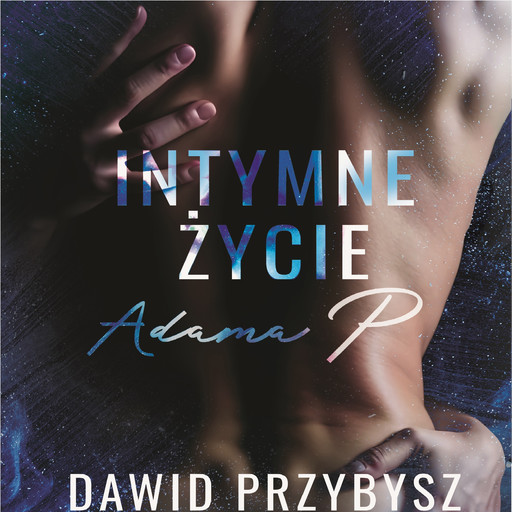 Intymne życie Adam P., Dawid Przybysz