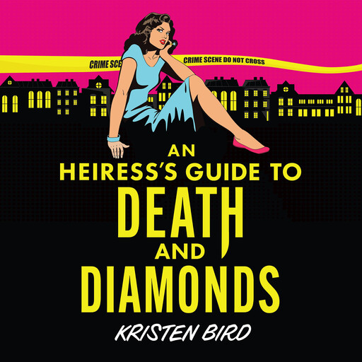 An Heiress’s Guide to Death and Diamonds, Kristen Bird