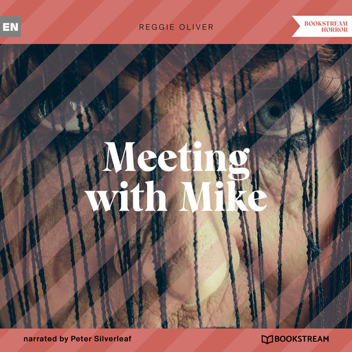 Meeting with Mike (Unabridged), Reggie Oliver