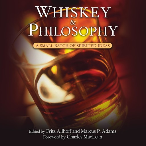 Whiskey and Philosophy, Fritz Allhoff, Marcus P. Adams