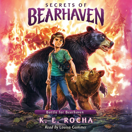 Secrets of Bearhaven, Book #4: Battle for Bearhaven, K.E. Rocha