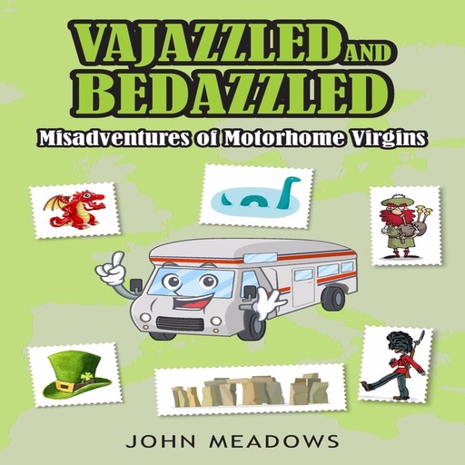 Vajazzled & Bedazzled: Misadventures of Motorhome Virgins, John Meadows
