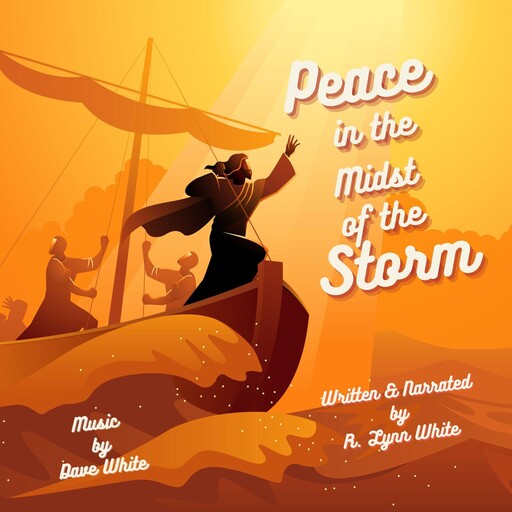 Peace In The Midst Of The Storm, R. Lynn White