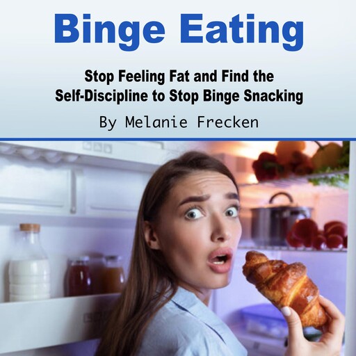 Binge Eating, Melanie Frecken