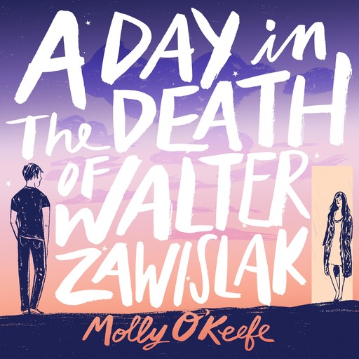 A Day In The Death of Walter Zawislak: A Love Story, Molly O'Keefe