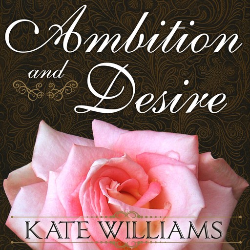 Ambition and Desire, Kate Williams