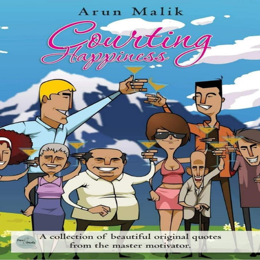 Courting Happiness, Arun Malik