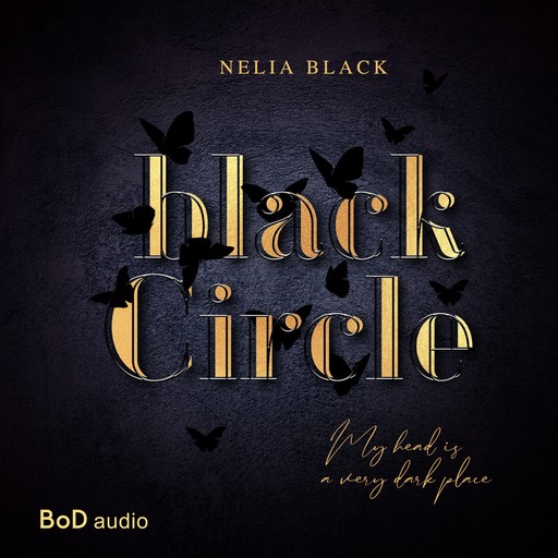 Black Circle - My head is a very dark place (Ungekürzt), Nelia Black