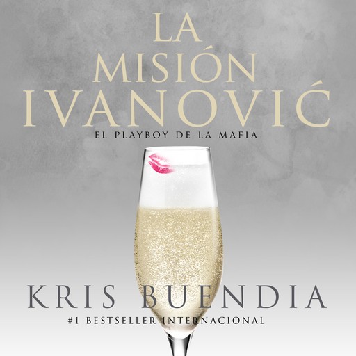 La misión Ivanovic. El playboy de la mafia, Kris Buendia