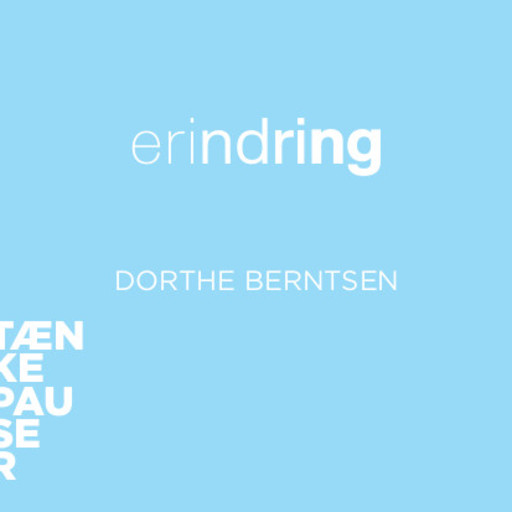 Erindring - PODCAST, Dorthe Berntsen