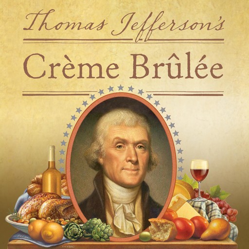 Thomas Jefferson's Creme Brulee, Thomas J. Craughwell